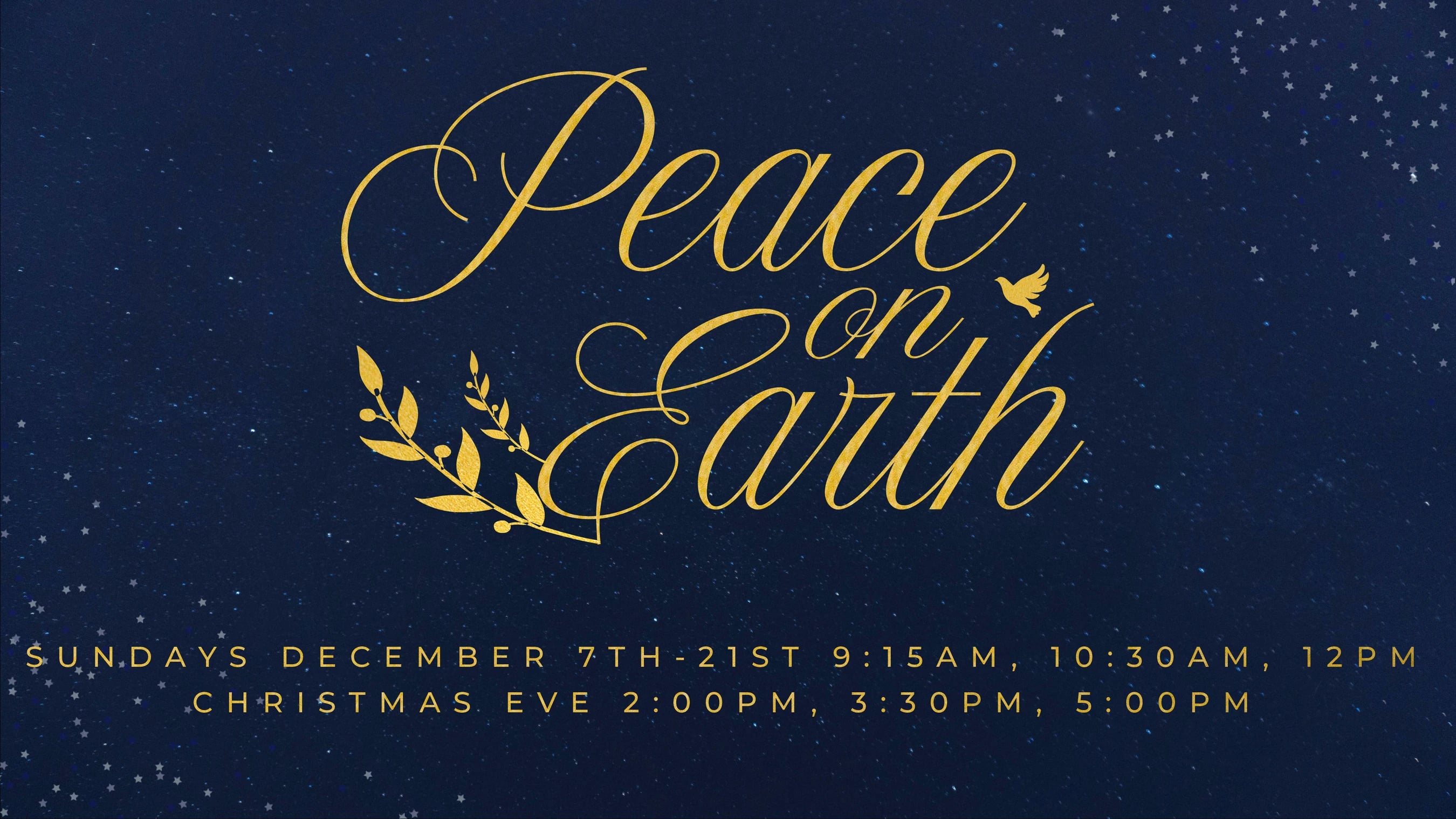 An announcement for Christmas services with the words 'Peace on Earth' in gold script against a starry blue background, with dates and times listed below.